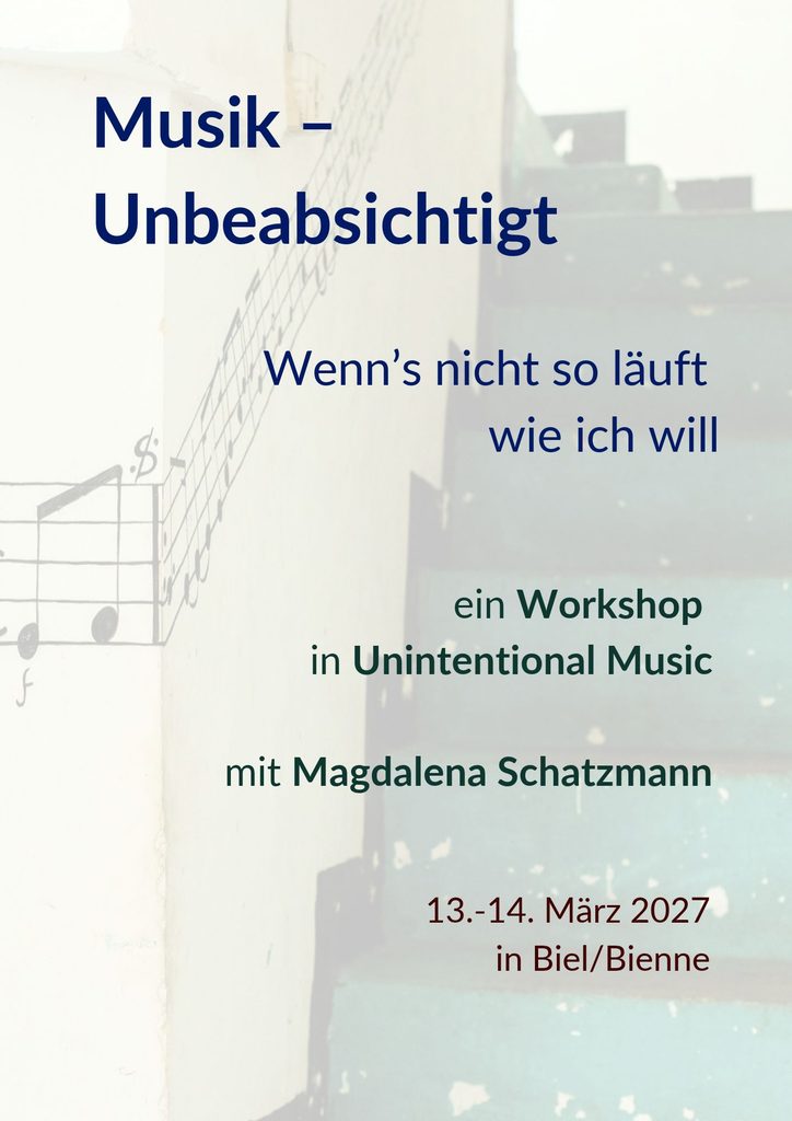 Unintentional Music Workshop mit Magdalena Schatzmann